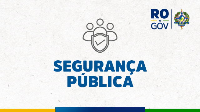 Capacitação de agentes de segurança em Rondônia reforça valorização dos servidores